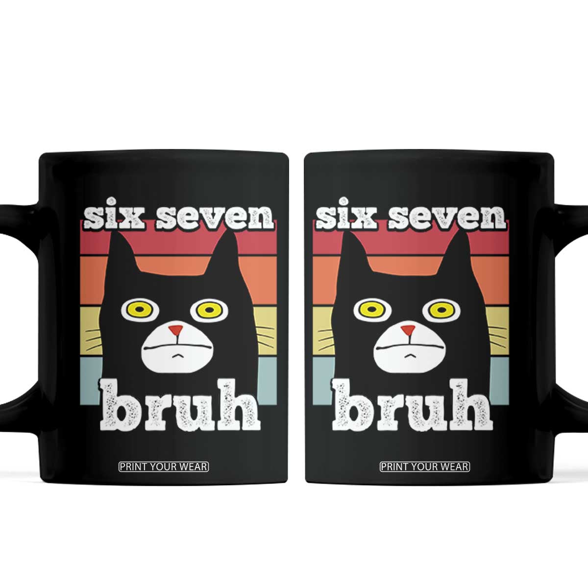 67 Bruh Meme Coffee Mug Funny Six Seven Black Cat TS14 Black Print Your Wear