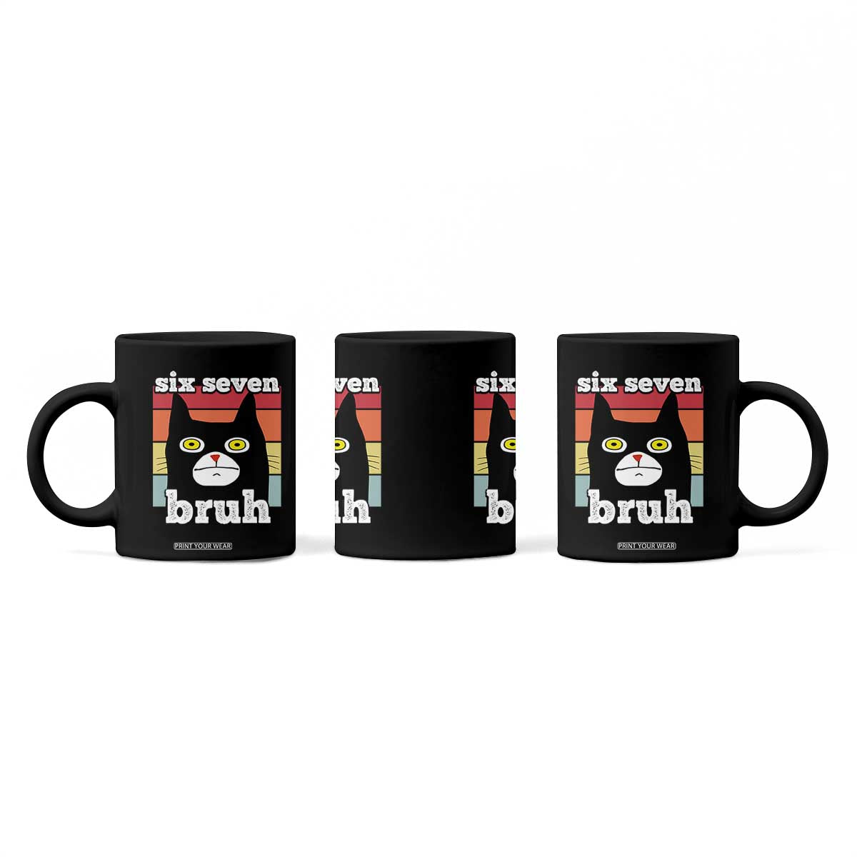 67 Bruh Meme Coffee Mug Funny Six Seven Black Cat TS14 Print Your Wear