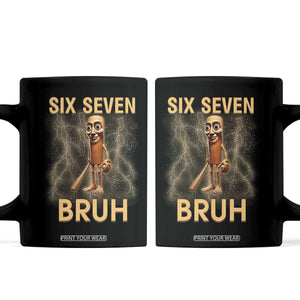 67 Bruh Meme Coffee Mug Funny Six Seven Tung Tung Sahur TS14 Black Print Your Wear