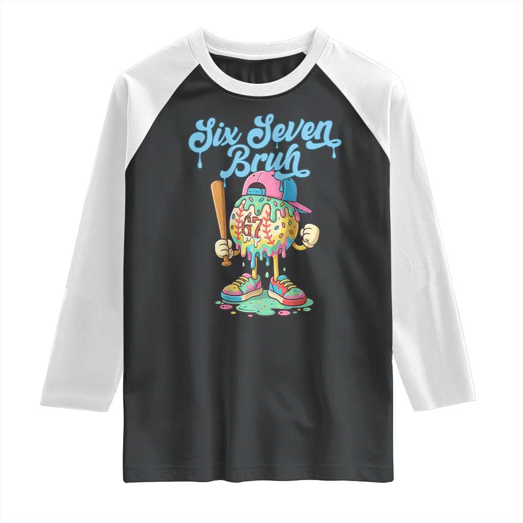 67 Bruh Meme Raglan Shirt Ice Cream Drip Baseball Sport TS14 Black White Print Your Wear