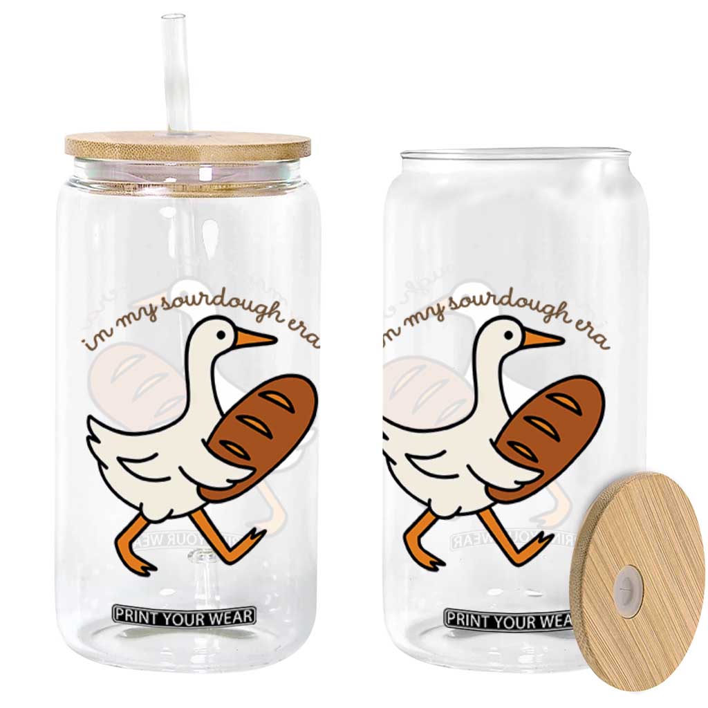 In My Sourdough Era Glass Can Funny Silly Goose Sourdough TS14 Print Your Wear