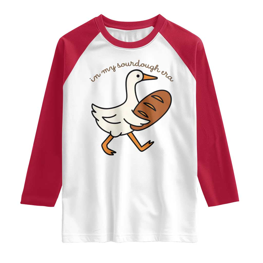 In My Sourdough Era Raglan Shirt Funny Silly Goose Sourdough TS14 White Red Print Your Wear