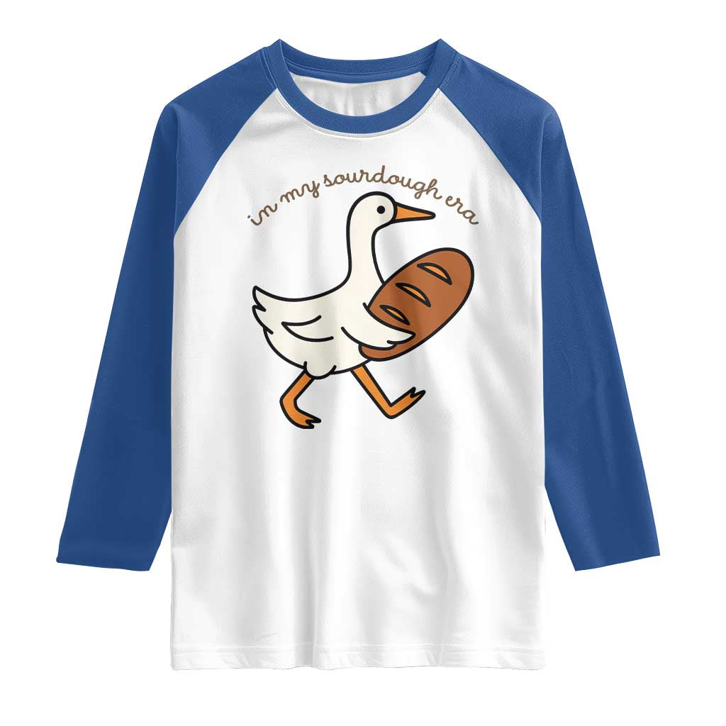 In My Sourdough Era Raglan Shirt Funny Silly Goose Sourdough TS14 White Royal Print Your Wear