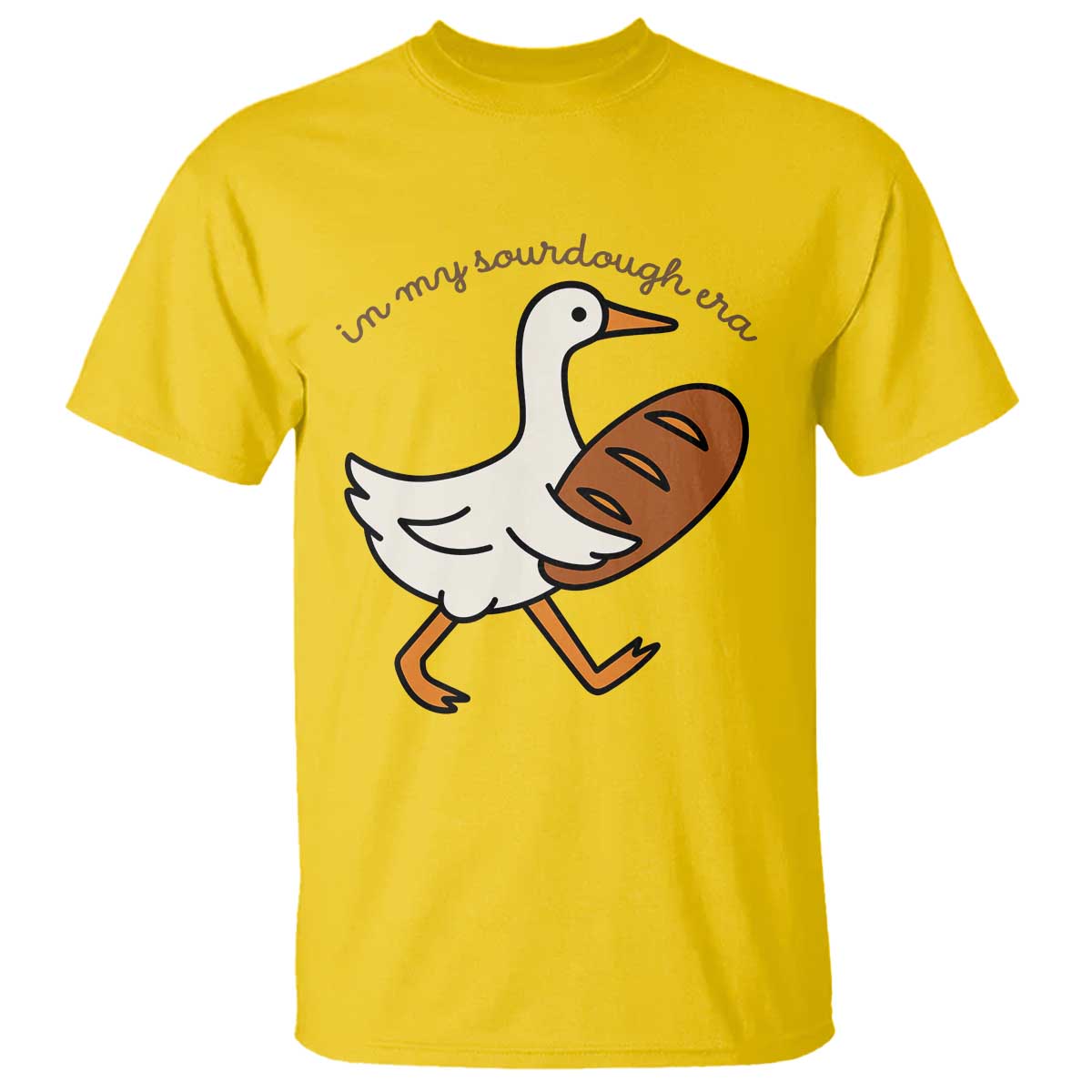 In My Sourdough Era T Shirt - Funny Silly Goose Sourdough Baker Humor Tee TS14 Daisy Print Your Wear
