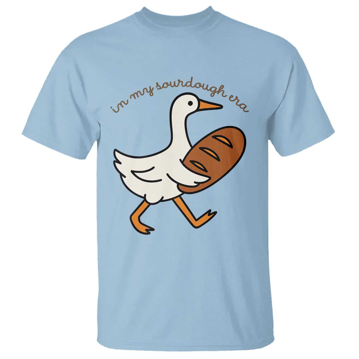 In My Sourdough Era T Shirt - Funny Silly Goose Sourdough Baker Humor Tee TS14 Light Blue Print Your Wear