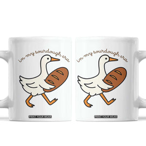 In My Sourdough Era Coffee Mug Funny Silly Goose Sourdough TS14 White Print Your Wear