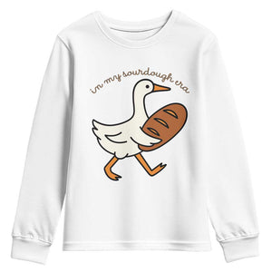 In My Sourdough Era Youth Sweatshirt Funny Silly Goose Sourdough TS14 White Print Your Wear