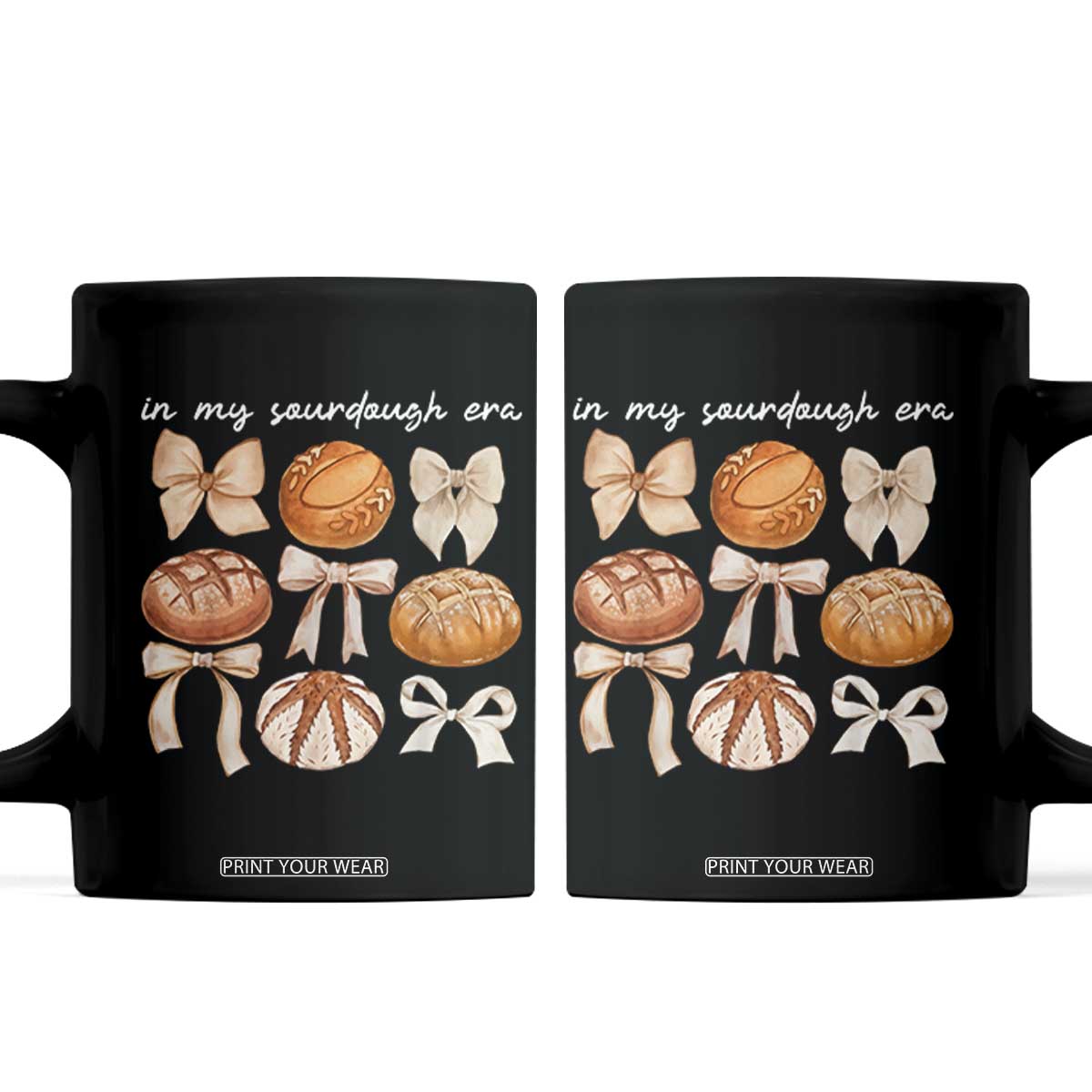 In My Sourdough Era Coffee Mug Coquette Bows Baking Bread Lover TS14 Black Print Your Wear