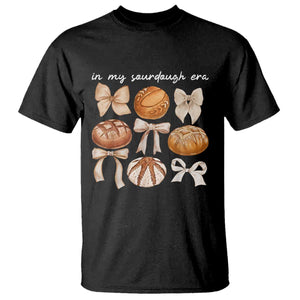 In My Sourdough Era T Shirt Coquette Bows Baking Bread Lover TS14 Black Print Your Wear