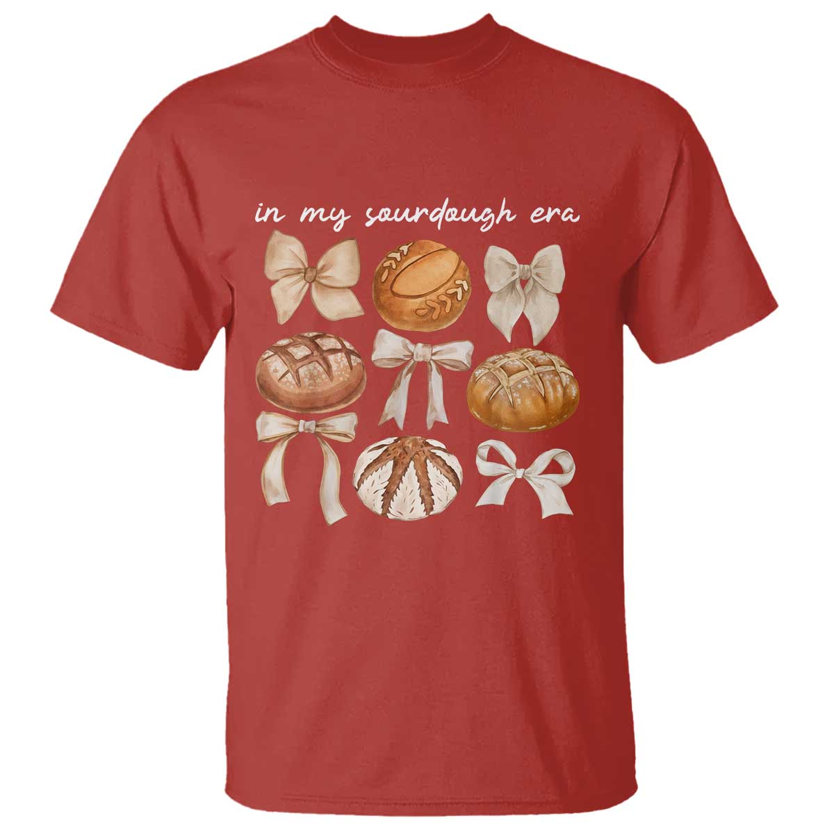 In My Sourdough Era T Shirt Coquette Bows Baking Bread Lover TS14 Red Print Your Wear