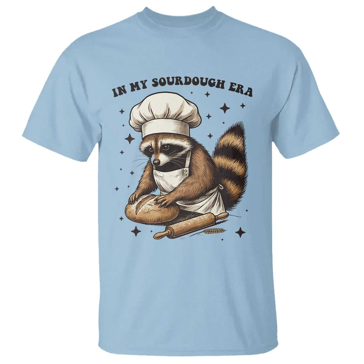 In My Sourdough Era T Shirt Funny Raccoon Baker TS14 Light Blue Print Your Wear
