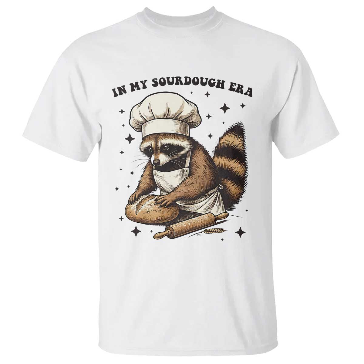 In My Sourdough Era T Shirt Funny Raccoon Baker TS14 White Print Your Wear