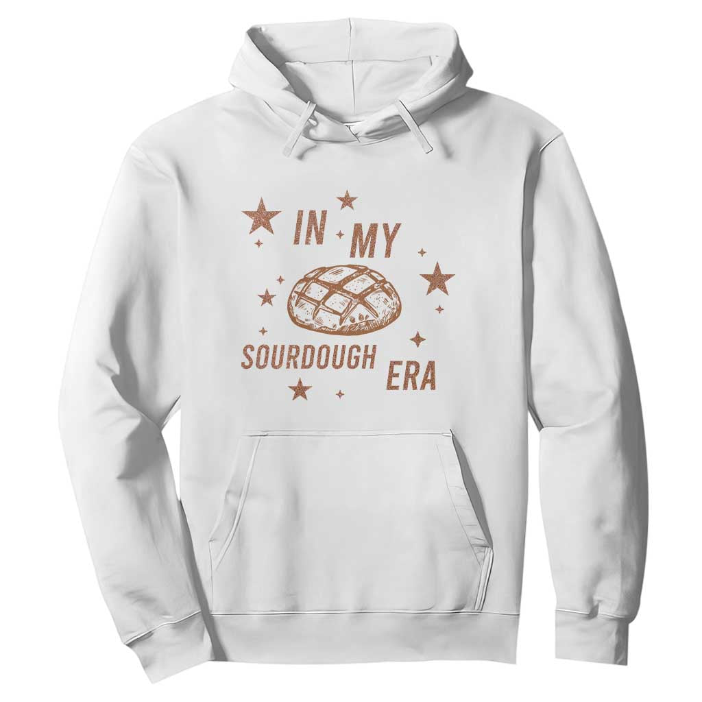 In My Sourdough Era Hoodie Funny Baking Bread Lover TS14 White Print Your Wear