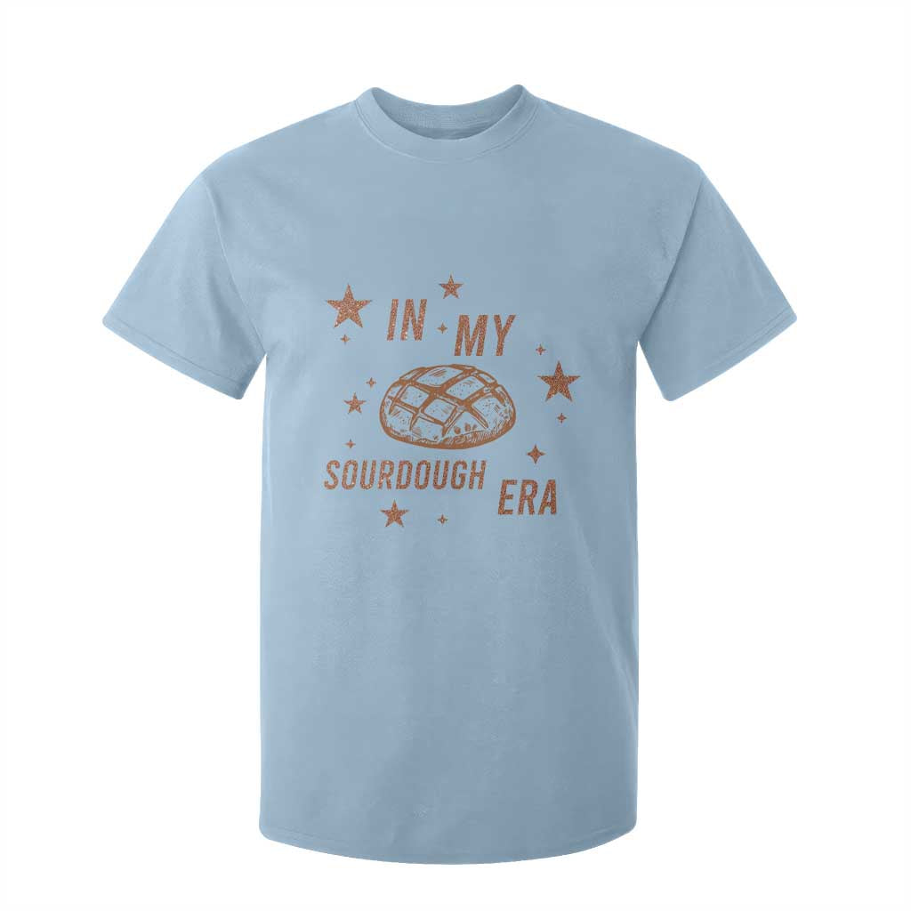 In My Sourdough Era T Shirt For Kid Funny Baking Bread Lover TS14 Light Blue Print Your Wear