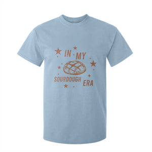 In My Sourdough Era T Shirt For Kid Funny Baking Bread Lover TS14 Light Blue Print Your Wear