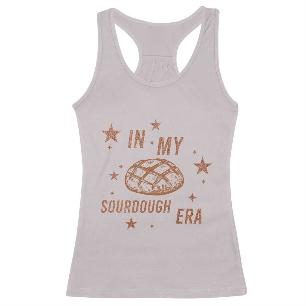 In My Sourdough Era Racerback Tank Top Funny Baking Bread Lover TS14 Ice Gray Print Your Wear