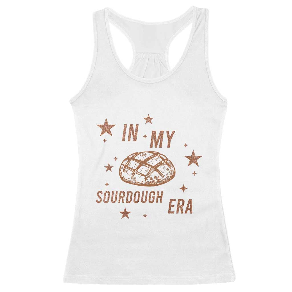 In My Sourdough Era Racerback Tank Top Funny Baking Bread Lover TS14 White Print Your Wear