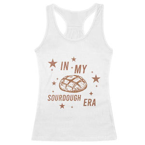 In My Sourdough Era Racerback Tank Top Funny Baking Bread Lover TS14 White Print Your Wear