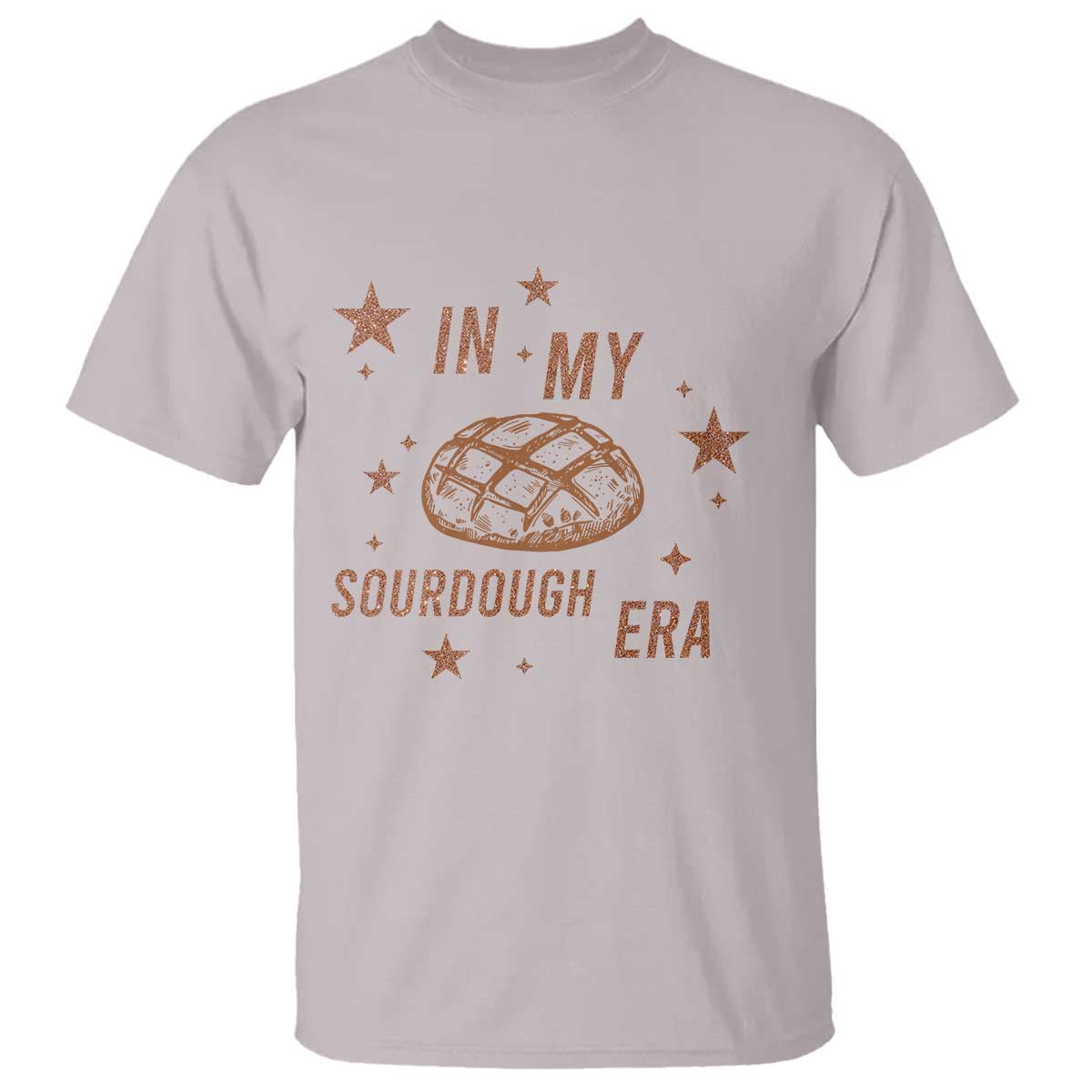In My Sourdough Era T Shirt Funny Baking Bread Lover TS14 Ice Gray Print Your Wear
