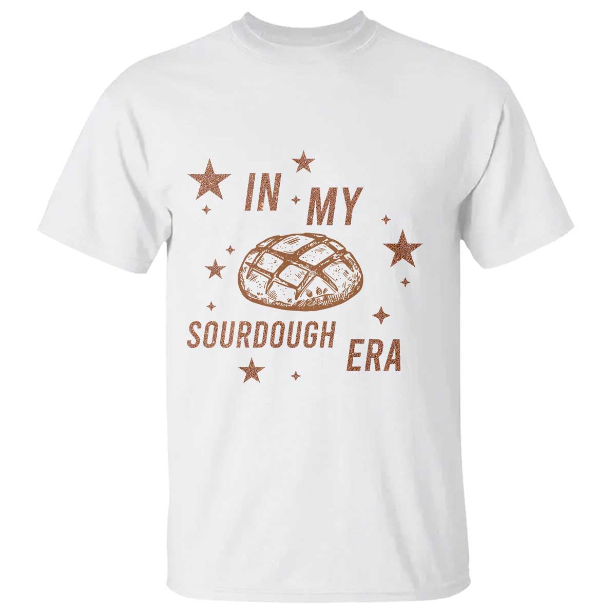 In My Sourdough Era T Shirt Funny Baking Bread Lover TS14 White Print Your Wear