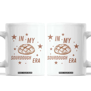In My Sourdough Era Coffee Mug Funny Baking Bread Lover TS14 White Print Your Wear