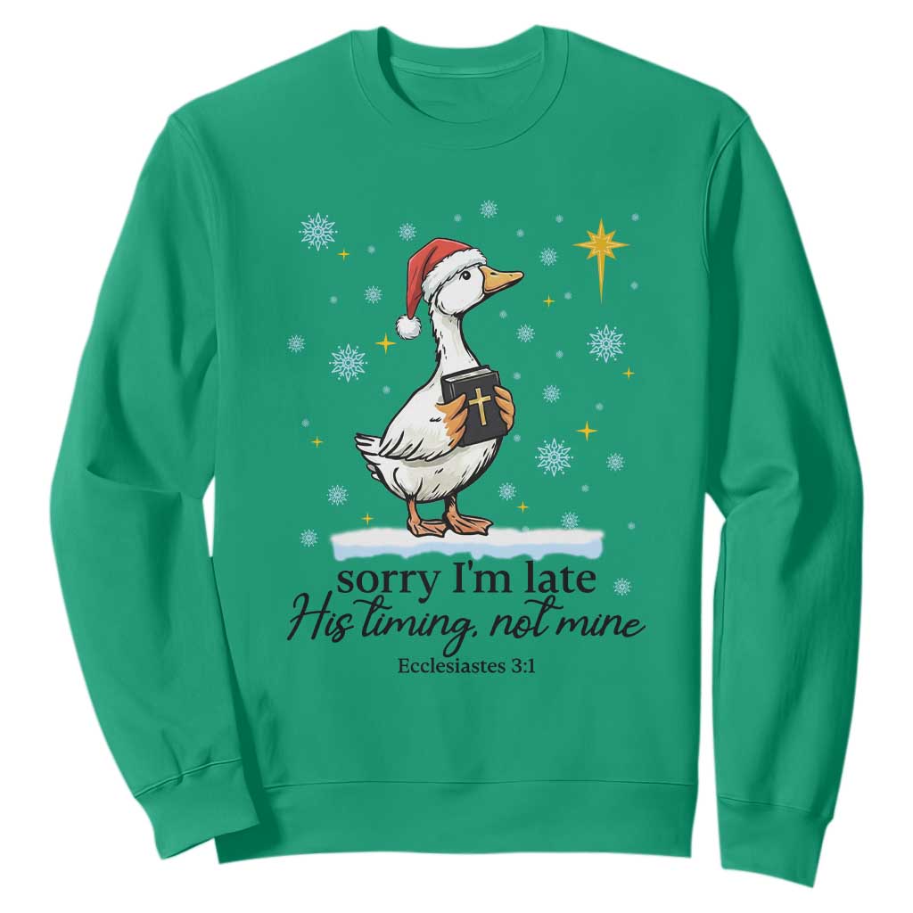 Christian Goose Sweatshirt Sorry I Am Late His Timing Not Mine TS14 Irish Green Print Your Wear