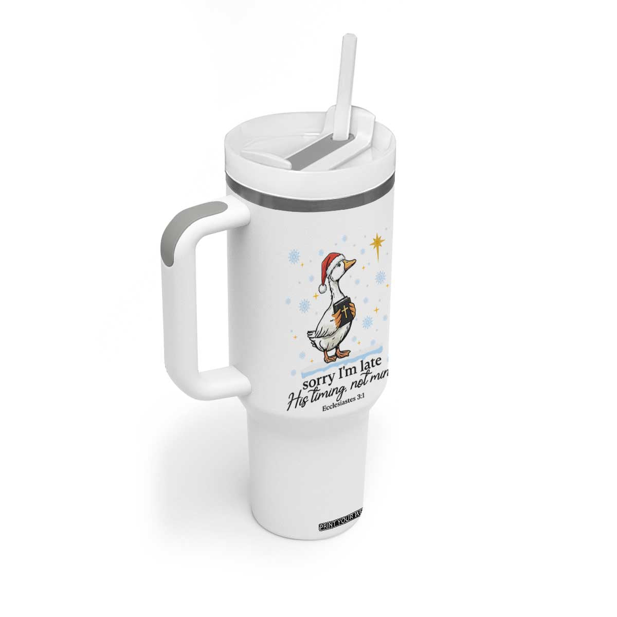 Christian Goose Tumbler With Handle Sorry I Am Late His Timing Not Mine TS14 Print Your Wear