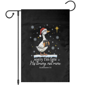 Christian Silly Goose Garden Flag Sorry I Am Late His Timing Not Mine TS14 Black Print Your Wear