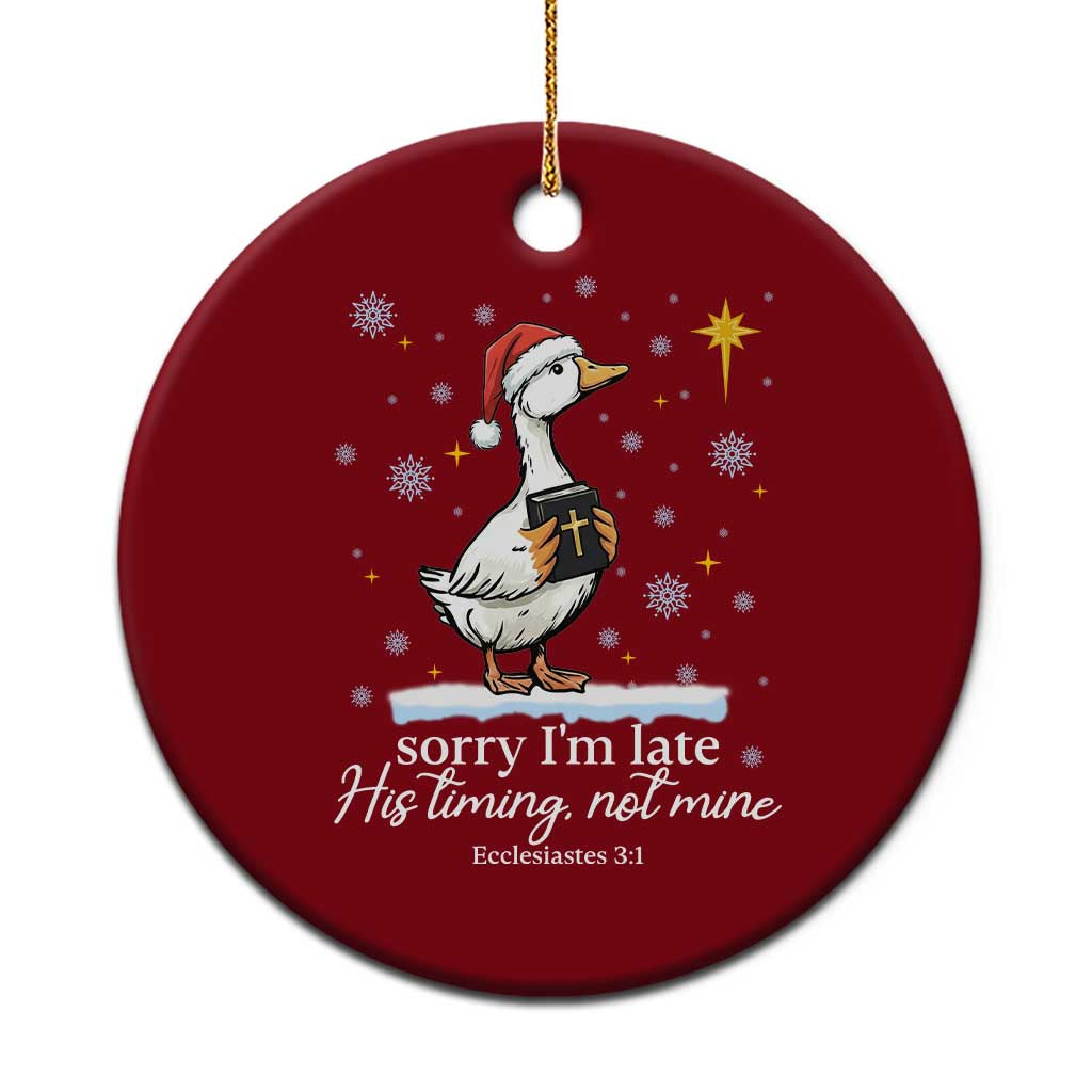 Christian Silly Goose Ceramic Ornament Sorry I Am Late His Timing Not Mine TS14 1pc Red Print Your Wear