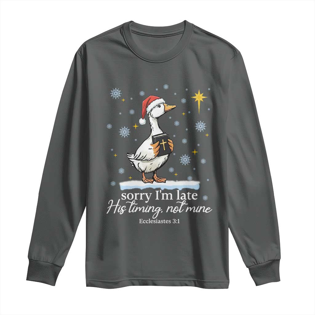 Christian Silly Goose Long Sleeve Shirt Sorry I Am Late His Timing Not Mine TS14 Dark Heather Print Your Wear
