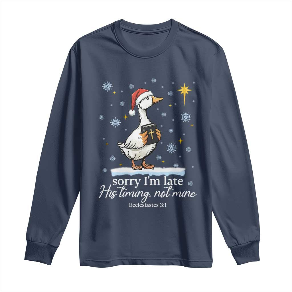 Christian Silly Goose Long Sleeve Shirt Sorry I Am Late His Timing Not Mine TS14 Navy Print Your Wear