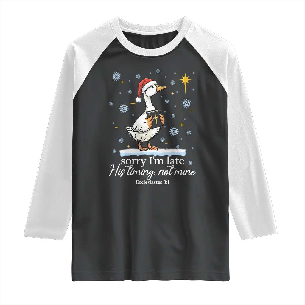 Christian Silly Goose Raglan Shirt Sorry I Am Late His Timing Not Mine TS14 Black White Print Your Wear
