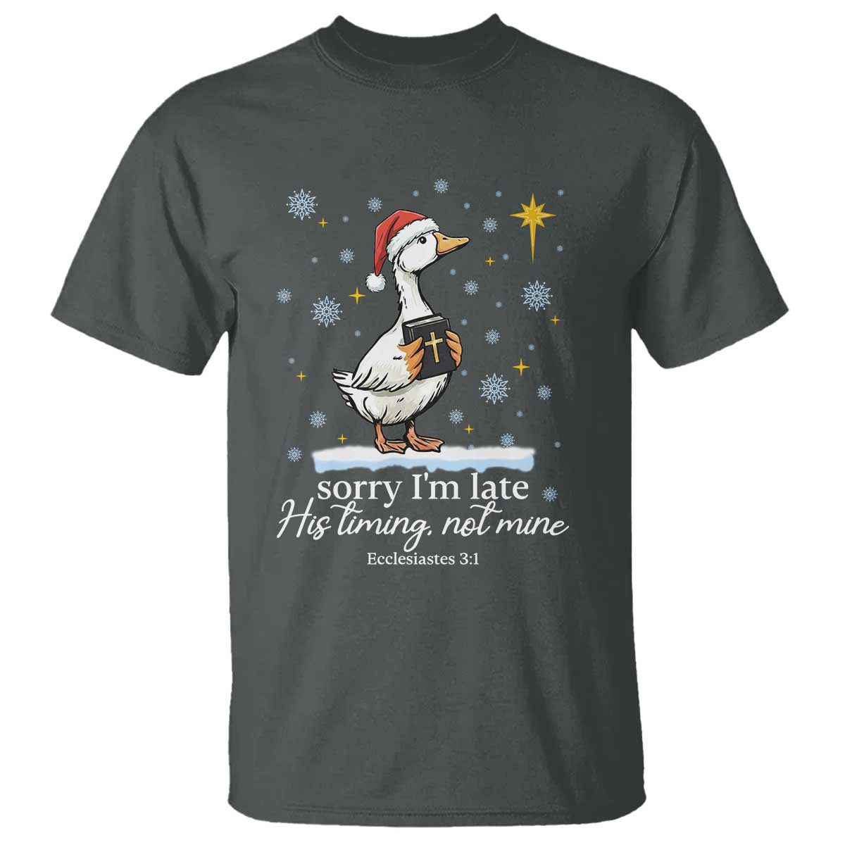 Christian Silly Goose T Shirt Sorry I Am Late His Timing Not Mine TS14 Dark Heather Print Your Wear