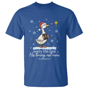 Christian Silly Goose T Shirt Sorry I Am Late His Timing Not Mine TS14 Royal Blue Print Your Wear