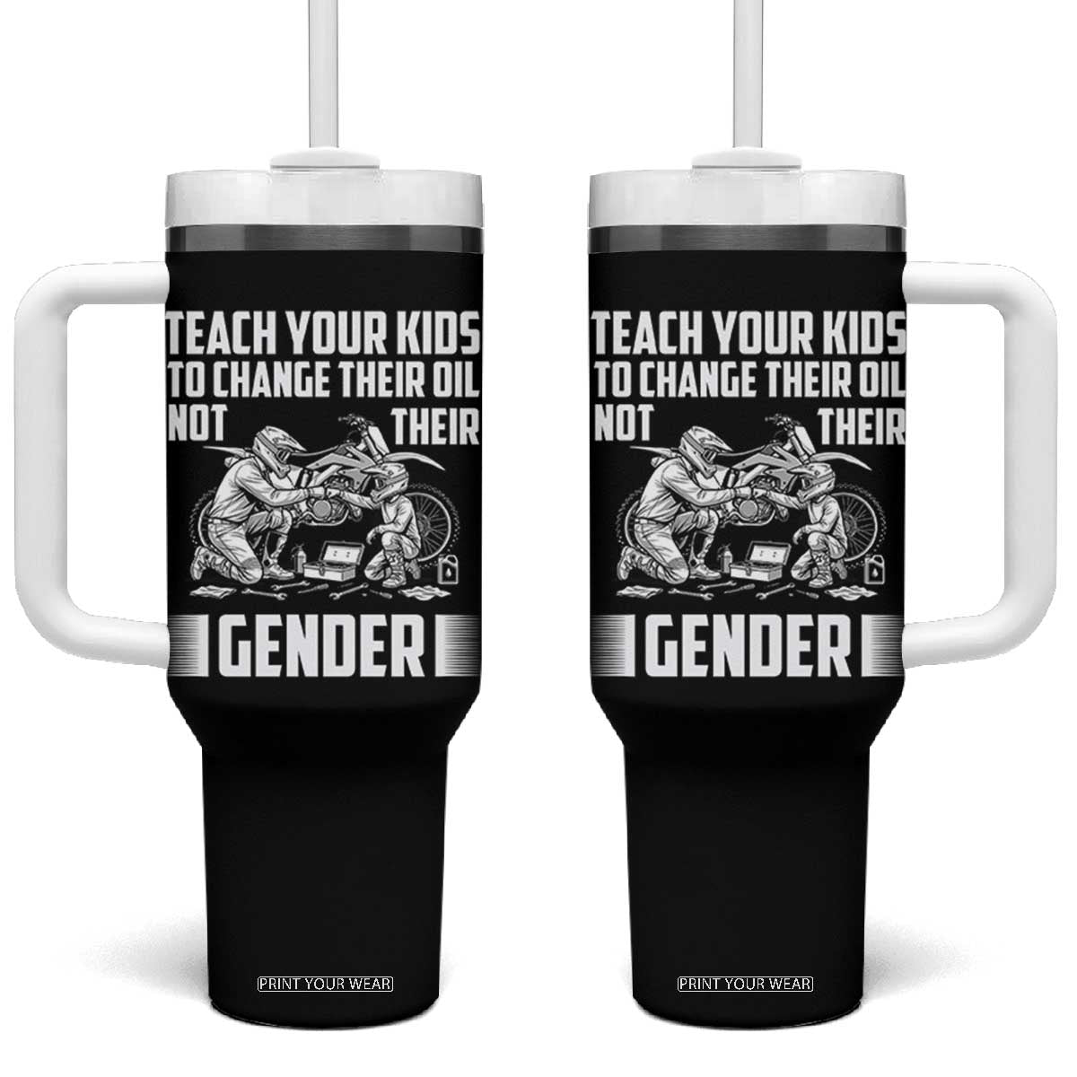 Teach Your Kids To Change Their Oil Not Their Gender Tumbler With Handle Funny Mechanic Dad Political Satire TS14 One Size: 40 oz Black Print Your Wear