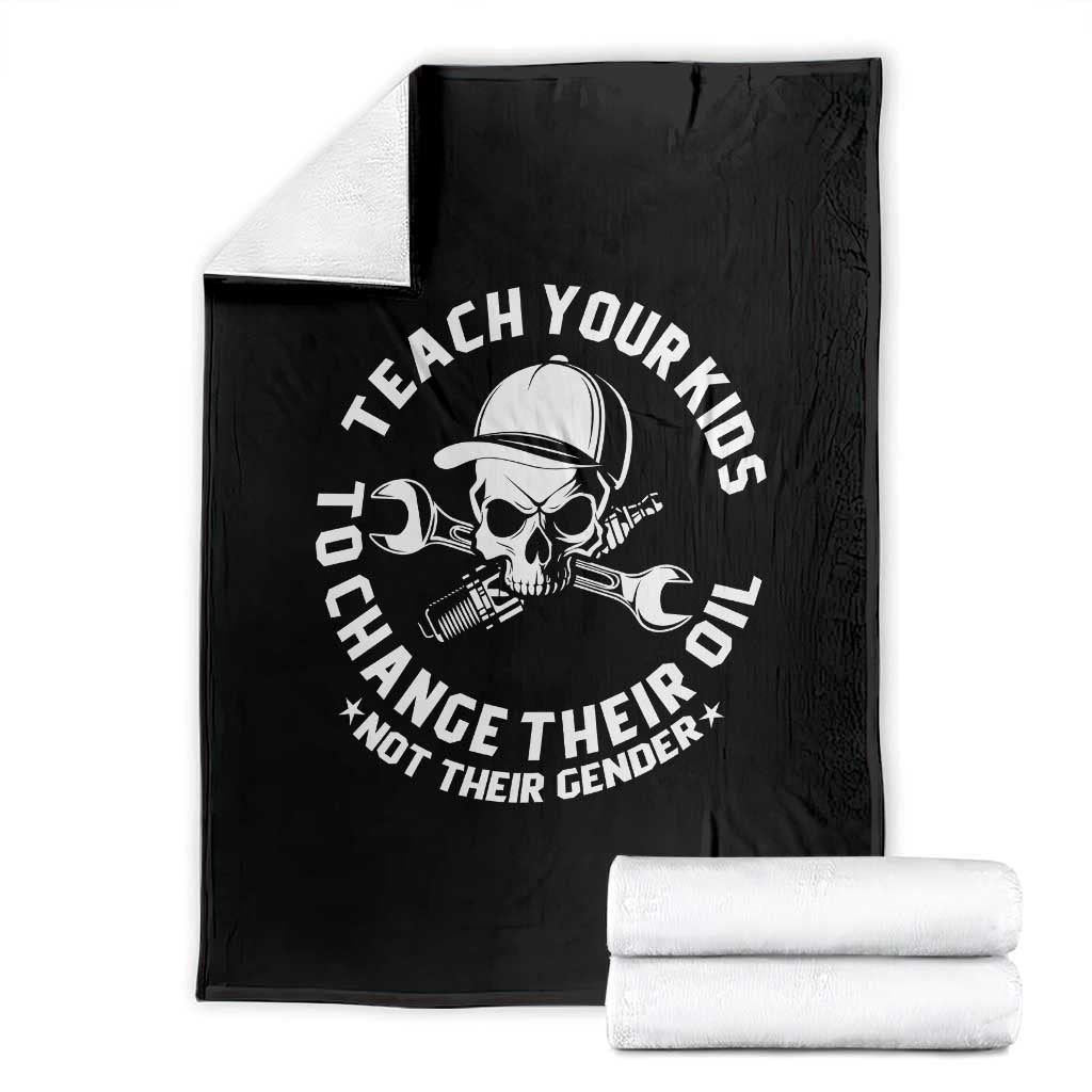 Teach Your Kids To Change Their Oil Not Their Gender Throw Blanket Funny Mechanic Dad Political Satire Humor TS14 Black Print Your Wear