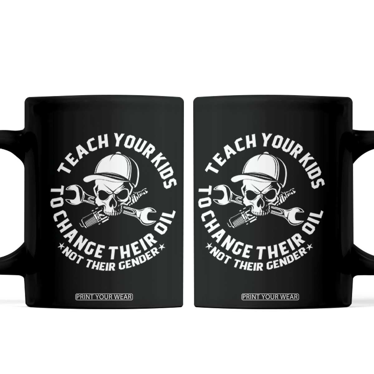 Teach Your Kids To Change Their Oil Not Their Gender Coffee Mug Funny Mechanic Dad Political Satire Humor TS14 Black Print Your Wear