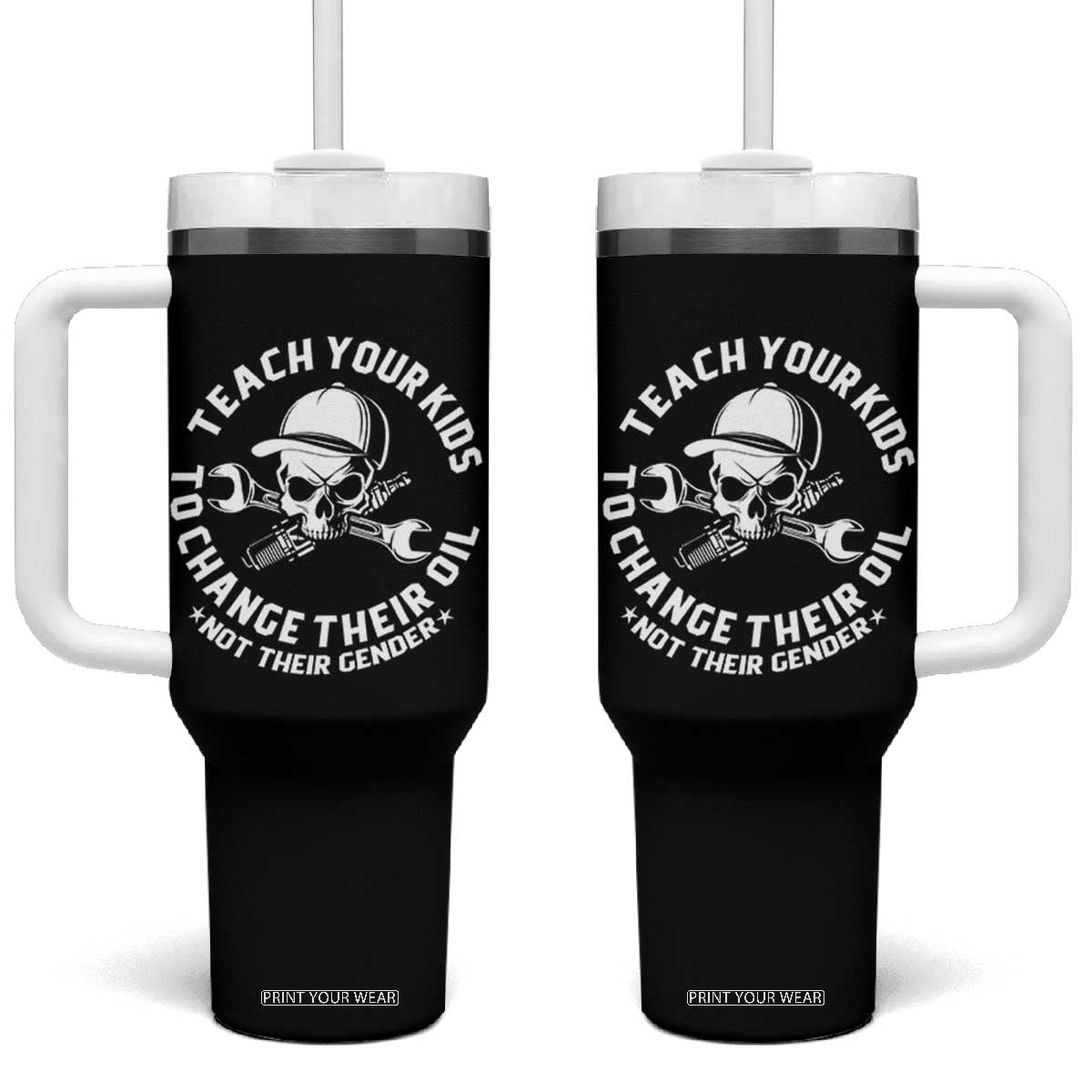 Teach Your Kids To Change Their Oil Not Their Gender Tumbler With Handle Funny Mechanic Dad Political Satire Humor TS14 One Size: 40 oz Black Print Your Wear