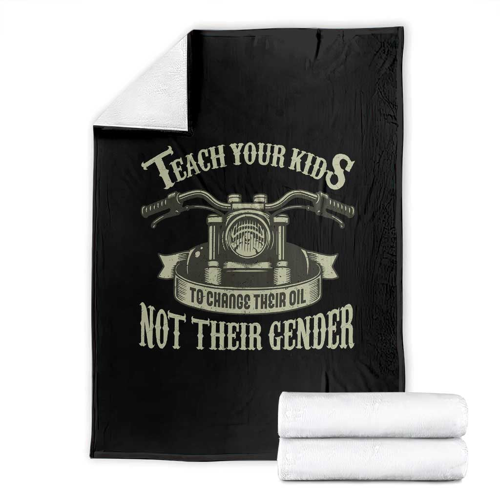 Teach Your Kids to Change Their Oil Not Their Gender Throw Blanket Funny Mechanic Dad Political Satire TS14 Black Print Your Wear