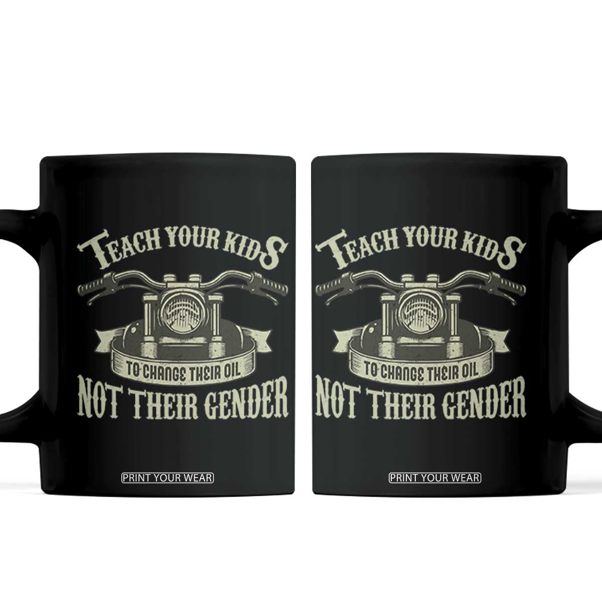 Teach Your Kids to Change Their Oil Not Their Gender Coffee Mug Funny Mechanic Dad Political Satire TS14 Black Print Your Wear