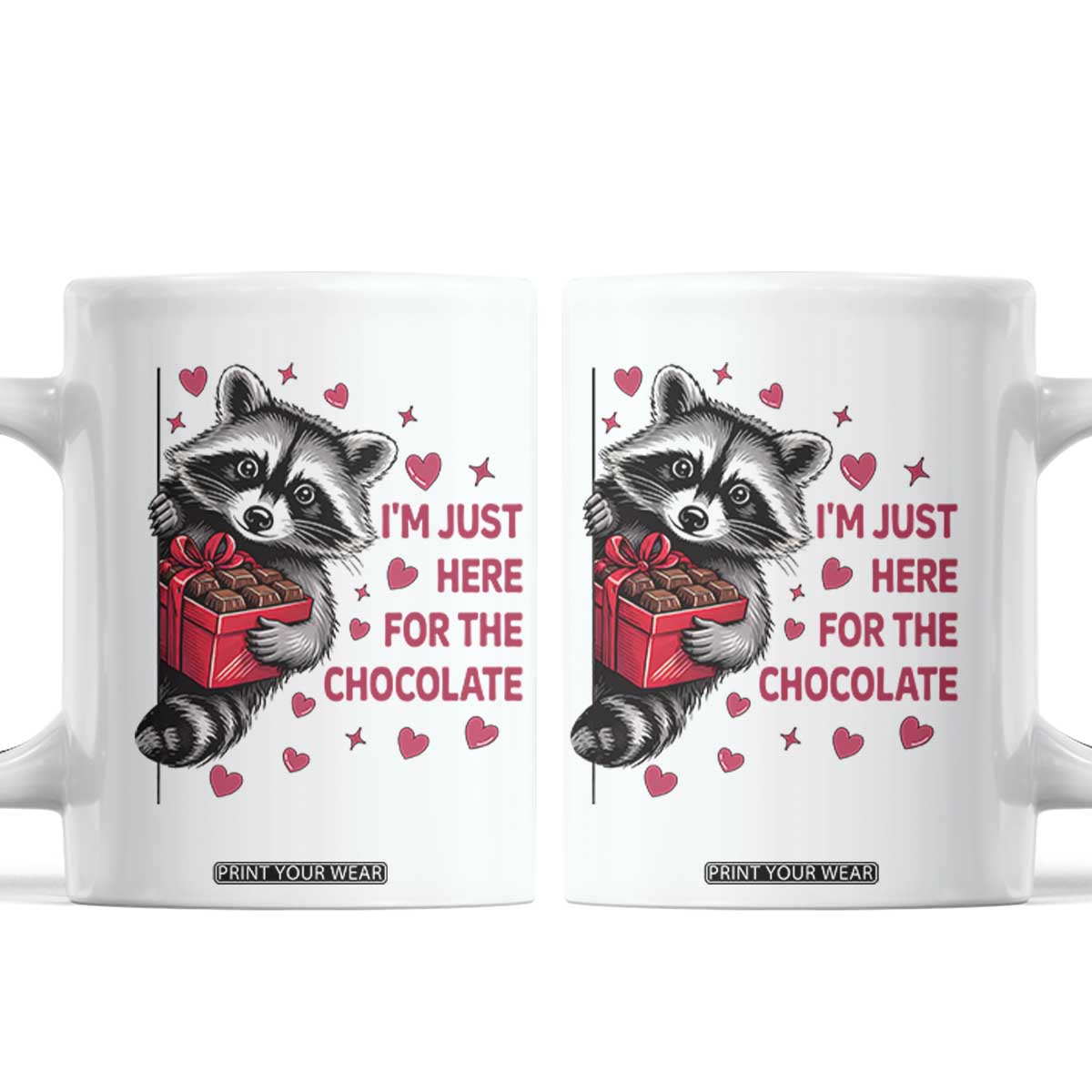 Valentine Racoon Trash Panda Coffee Mug I'm Just Here For The Chocolate TS14 White Print Your Wear