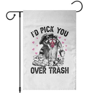 Valentine Racoon Trash Panda Garden Flag I Would Pick You Over Trash TS14 White Print Your Wear