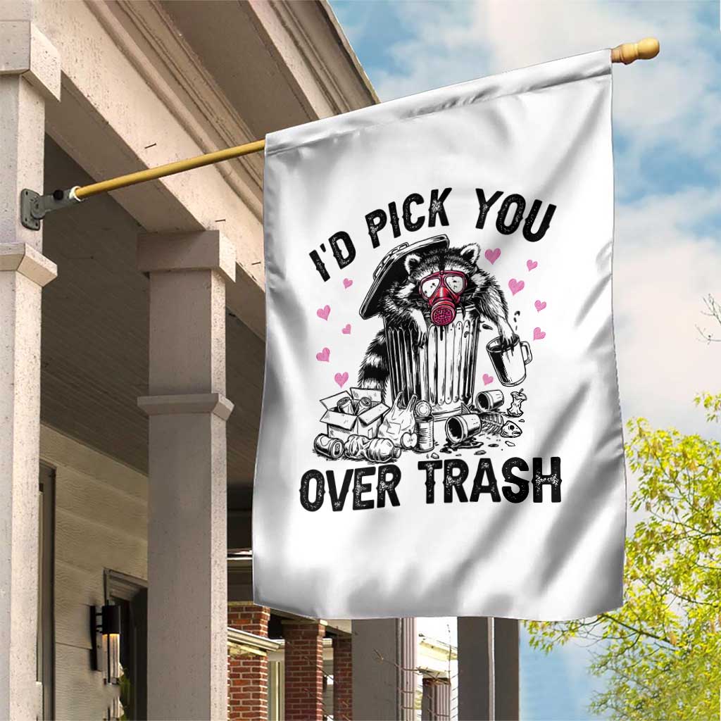 Valentine Racoon Trash Panda Garden Flag I Would Pick You Over Trash TS14 Print Your Wear
