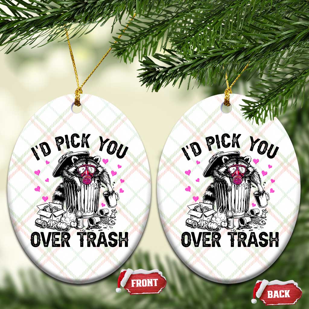 Valentine Racoon Trash Panda Ceramic Ornament I Would Pick You Over Trash TS14 Print Your Wear