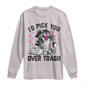 Valentine Racoon Trash Panda Long Sleeve Shirt I Would Pick You Over Trash TS14 Ice Gray Print Your Wear