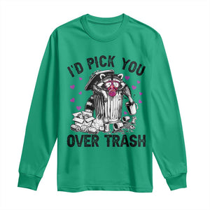 Valentine Racoon Trash Panda Long Sleeve Shirt I Would Pick You Over Trash TS14 Irish Green Print Your Wear