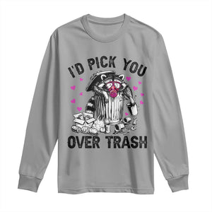 Valentine Racoon Trash Panda Long Sleeve Shirt I Would Pick You Over Trash TS14 Sport Gray Print Your Wear