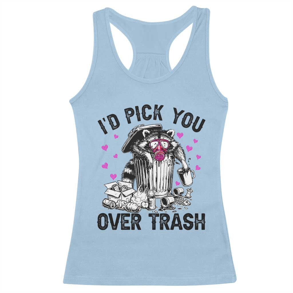 Valentine Racoon Trash Panda Racerback Tank Top I Would Pick You Over Trash TS14 Light Blue Print Your Wear