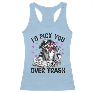 Valentine Racoon Trash Panda Racerback Tank Top I Would Pick You Over Trash TS14 Light Blue Print Your Wear