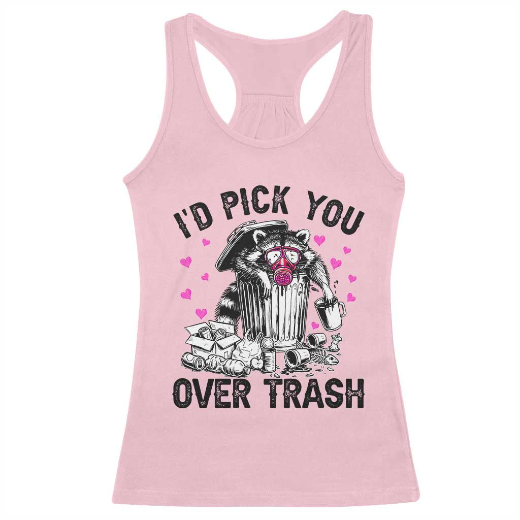 Valentine Racoon Trash Panda Racerback Tank Top I Would Pick You Over Trash TS14 Light Pink Print Your Wear